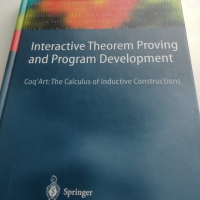 Discussing “Interactive Theorem Proving and Program Development. Coq’Art: The Calculus of Inductive Constructions”
